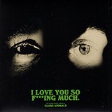 I Love You So F***ing Much. sleeve